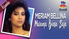 Nostalgische liedjes : Meriam Bellina - Mulanya Biasa Saja